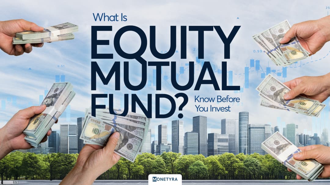 What Is Equity Mutual Funds? Know Before You Invest