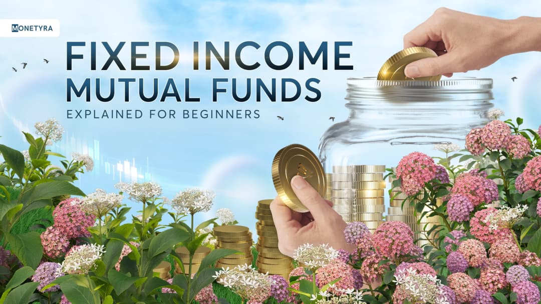 Fixed Income Mutual Funds Explained for Beginners
